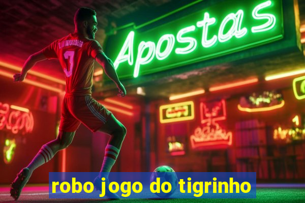 robo jogo do tigrinho